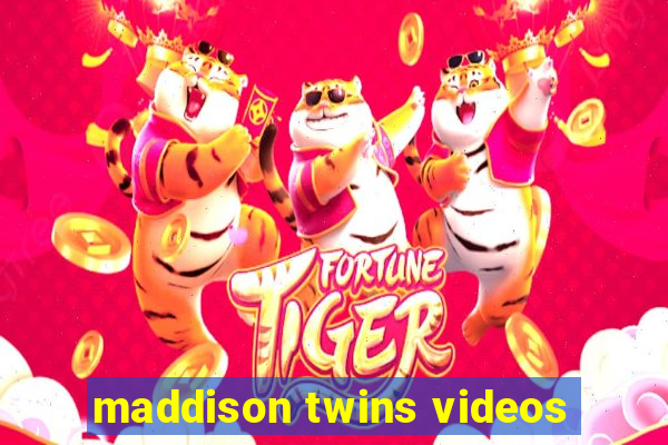 maddison twins videos